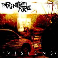 To Paint With Fire : Visions